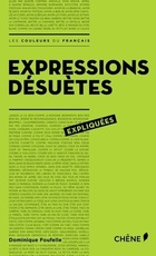  Achetez le livre d'occasion Expressions désuètes expliquées sur Livrenpoche.com 