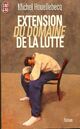  Achetez le livre d'occasion Extension du domaine de la lutte de Michel Houellebecq sur Livrenpoche.com 