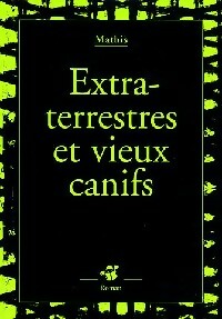  Achetez le livre d'occasion Extraterrestres et vieux canifs de Jean-Marc Mathis sur Livrenpoche.com 