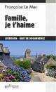  Achetez le livre d'occasion Famille, je t'haime de Françoise Le Mer sur Livrenpoche.com 