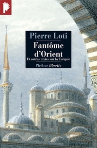  Achetez le livre d'occasion Fantôme d'orient. Et autres textes sur la Turquie de Pierre Loti sur Livrenpoche.com 