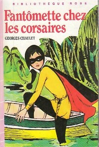  Achetez le livre d'occasion Fantômette chez les corsaires de Georges Chaulet sur Livrenpoche.com 