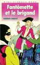  Achetez le livre d'occasion Fantômette et le brigand de Georges Chaulet sur Livrenpoche.com 