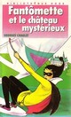  Achetez le livre d'occasion Fantômette et le château mystérieux de Georges Chaulet sur Livrenpoche.com 