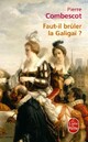  Achetez le livre d'occasion Faut-il brûler la Galagaï ? de Pierre Combescot sur Livrenpoche.com 