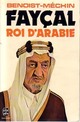  Achetez le livre d'occasion Fayçal, roi d'Arabie de Jacques Benoist-Méchin sur Livrenpoche.com 