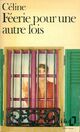  Achetez le livre d'occasion Féerie pour une autre fois de Louis-Ferdinand Céline sur Livrenpoche.com 