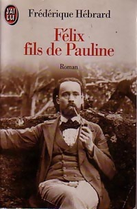  Achetez le livre d'occasion Félix fils de Pauline de Frédérique Hébrard sur Livrenpoche.com 