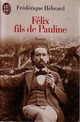  Achetez le livre d'occasion Félix fils de Pauline de Frédérique Hébrard sur Livrenpoche.com 