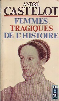  Achetez le livre d'occasion Femmes tragiques de l'histoire de André Castelot sur Livrenpoche.com 