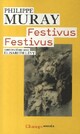  Achetez le livre d'occasion Festivus festivus de Philippe Muray sur Livrenpoche.com 