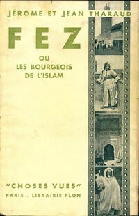  Achetez le livre d'occasion Fez ou les bourgeois de l'islam de Jean Tharaud sur Livrenpoche.com 