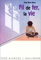  Achetez le livre d'occasion Fil de fer, la vie de Jean-Noël Blanc sur Livrenpoche.com 