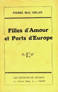  Achetez le livre d'occasion Filles d'amour et ports d'Europe de Pierre Mac Orlan sur Livrenpoche.com 