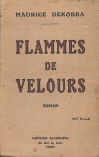  Achetez le livre d'occasion Flammes de velours de Maurice Dekobra sur Livrenpoche.com 