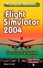  Achetez le livre d'occasion Flight Simulator 2004 Tome I : Prise en main sur Livrenpoche.com 