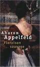  Achetez le livre d'occasion Floraison sauvage de Aharon Appelfeld sur Livrenpoche.com 