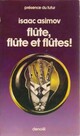  Achetez le livre d'occasion Flûte, flûte et flûtes ! de Isaac Asimov sur Livrenpoche.com 
