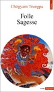  Achetez le livre d'occasion Folle sagesse de Chögyam Trungpa sur Livrenpoche.com 
