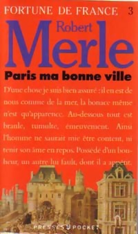  Achetez le livre d'occasion Fortune de France Tome III : Paris ma bonne ville de Robert Merle sur Livrenpoche.com 