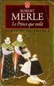  Achetez le livre d'occasion Fortune de France Tome IV : Le prince que voilà de Robert Merle sur Livrenpoche.com 