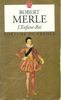  Achetez le livre d'occasion Fortune de France Tome VIII : L'enfant-roi de Robert Merle sur Livrenpoche.com 