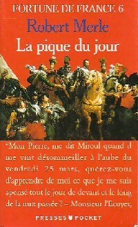  Achetez le livre d'occasion Fortune de France Tome VI : La pique du jour de Robert Merle sur Livrenpoche.com 