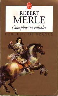  Achetez le livre d'occasion Fortune de France Tome XII : Complots et cabales de Robert Merle sur Livrenpoche.com 