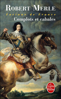  Achetez le livre d'occasion Fortune de France Tome XII : Complots et cabales de Robert Merle sur Livrenpoche.com 