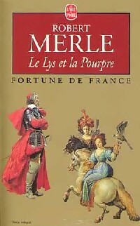  Achetez le livre d'occasion Fortune de France Tome X : Le lys et la pourpre de Robert Merle sur Livrenpoche.com 