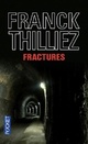  Achetez le livre d'occasion Fractures de Franck Thilliez sur Livrenpoche.com 