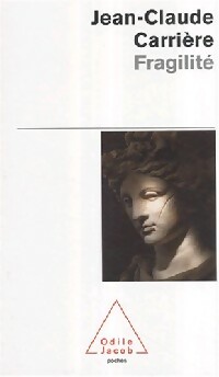  Achetez le livre d'occasion Fragilité de Jean-Claude Carrière sur Livrenpoche.com 