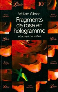  Achetez le livre d'occasion Fragments de rose en hologramme de William Gibson sur Livrenpoche.com 