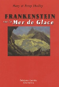  Achetez le livre d'occasion Frankenstein sur la Mer de Glace de Percy Bysshe Shelley sur Livrenpoche.com 