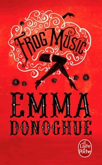  Achetez le livre d'occasion Frog music de Emma Donoghue sur Livrenpoche.com 