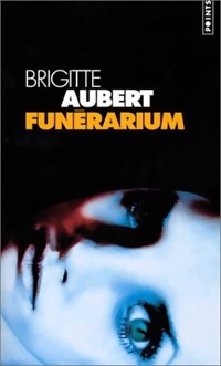  Achetez le livre d'occasion Funérarium de Brigitte Aubert sur Livrenpoche.com 