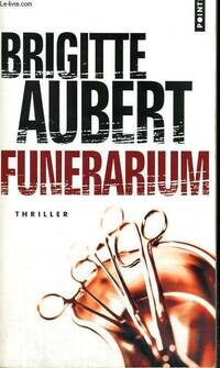  Achetez le livre d'occasion Funérarium de Brigitte Aubert sur Livrenpoche.com 