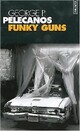  Achetez le livre d'occasion Funky guns de George P. Pelecanos sur Livrenpoche.com 