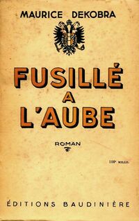 https://www.bibliopoche.com/thumb/Fusille_a_l_aube_de_Maurice_Dekobra/200/0696950.jpg