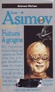  Achetez le livre d'occasion Futurs à gogo de Isaac Asimov sur Livrenpoche.com 