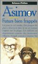  Achetez le livre d'occasion Futurs bien frappés de Isaac Asimov sur Livrenpoche.com 