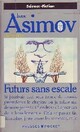  Achetez le livre d'occasion Futurs sans escales de Isaac Asimov sur Livrenpoche.com 