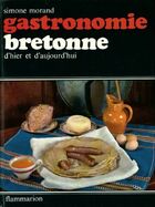  Achetez le livre d'occasion Gastronomie bretonne d'hier et d'aujourd'hui sur Livrenpoche.com 