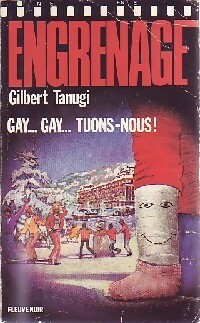  Achetez le livre d'occasion Gay... gay... tuons-nous ! de Gilbert Tanugi sur Livrenpoche.com 