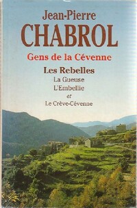  Achetez le livre d'occasion Gens de la Cévenne : Les Rebelles / La Gueuse / L'Embellie / Le Crève-Cévenne de Jean-Pierre Chabrol sur Livrenpoche.com 