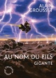 Achetez le livre d'occasion Gigante, au nom du fils de Alain Grousset sur Livrenpoche.com 