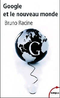 Achetez le livre d'occasion Google et le nouveau monde de Bruno Racine sur Livrenpoche.com 