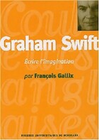  Achetez le livre d'occasion Graham Swift, écrire l'imagination sur Livrenpoche.com 