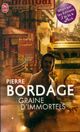  Achetez le livre d'occasion Graine d'immortels de Pierre Bordage sur Livrenpoche.com 