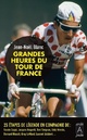  Achetez le livre d'occasion Grandes heures du Tour de France de Jean-Noël Blanc sur Livrenpoche.com 